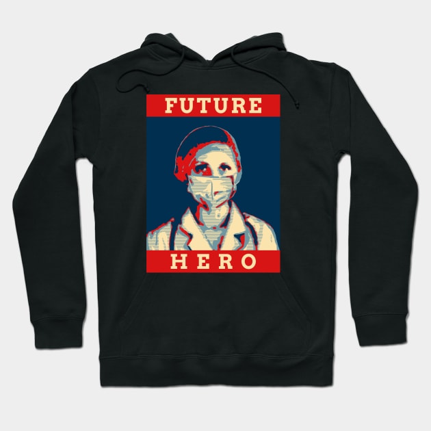 Future Hero - Medical Student In Medschool Funny Gift For Nurse & Doctor Medicine Hoodie by Medical Student Tees